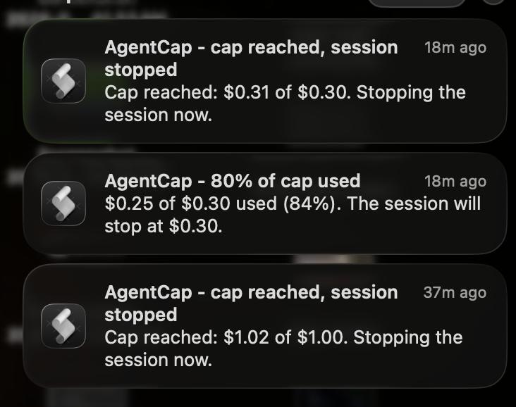 Three macOS notifications from AgentCap: 80% of cap used at $0.25 of $0.30, and two cap-reached alerts stopping the session at $0.31 of $0.30 and $1.02 of $1.00.